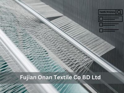 Fujian Onan Textile Co BD Ltd.