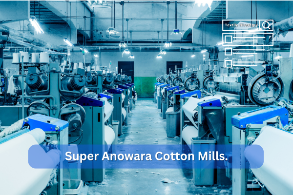 Super Anowara Cotton Mills.