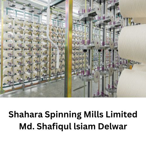 Shahara Spinning Mills LimitedMd. Shafiqul lsiam Delwar
