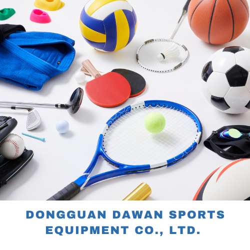 DONGGUAN DAWAN SPORTS EQUIPMENT CO., LTD.