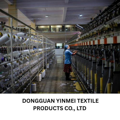 DONGGUAN YINMEI TEXTILE PRODUCTS CO., LTD