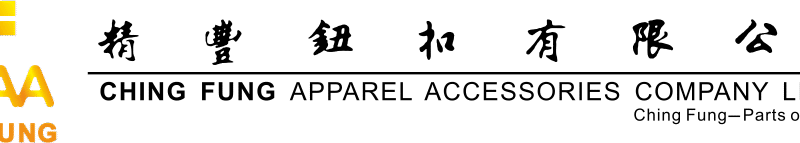 CHING FUNG APPAREL ACCESSORIES COMPANY LIMITED