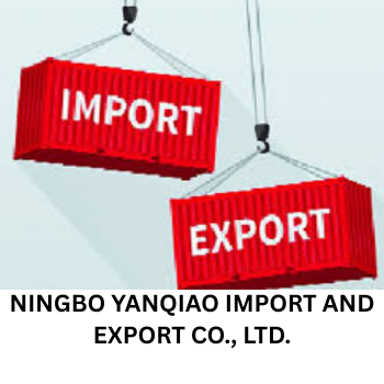 NINGBO YANQIAO IMPORT AND EXPORT CO., LTD.